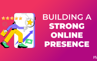 Building A Strong Online Presence